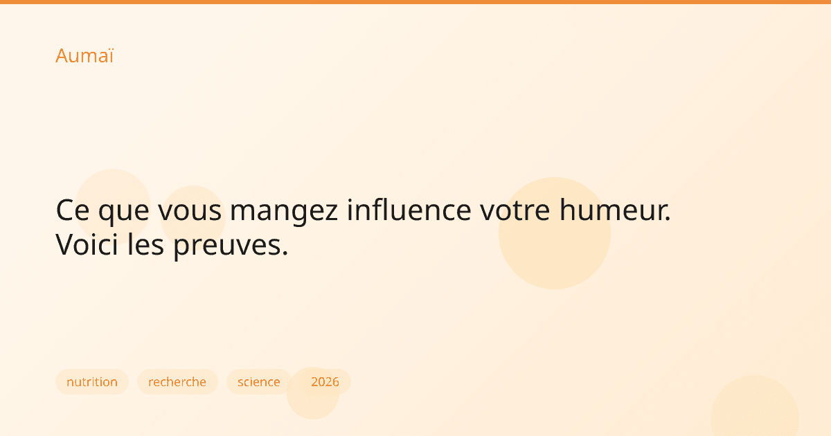 Ce que vous mangez influence votre humeur. Voici les preuves.