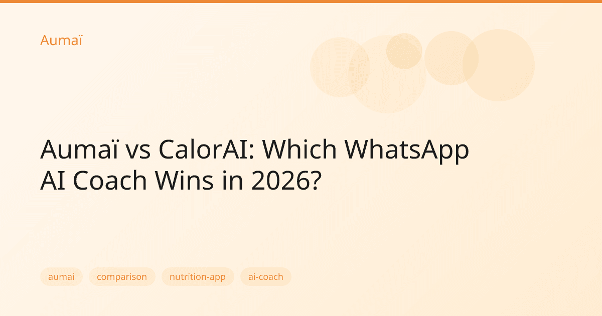 Aumaï vs CalorAI: Which WhatsApp AI Coach Wins in 2026?