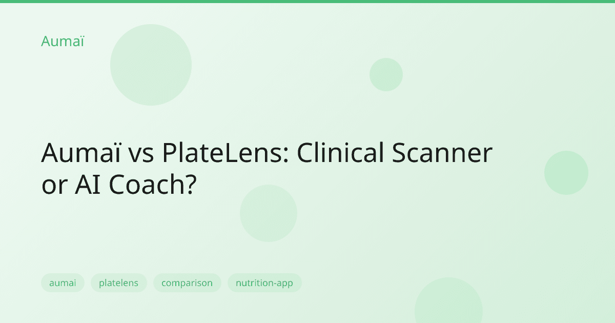 Aumaï vs PlateLens: Clinical Scanner or AI Coach?