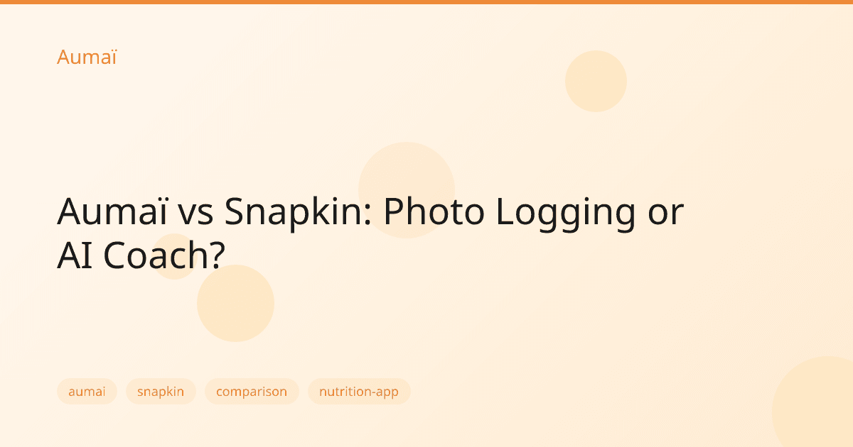 Aumaï vs Snapkin: Photo Logging or AI Coach?