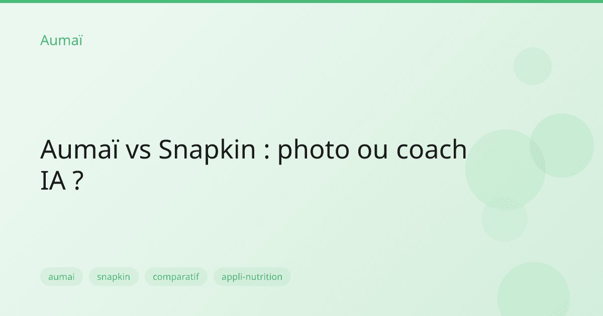 Aumaï vs Snapkin : photo ou coach IA ?