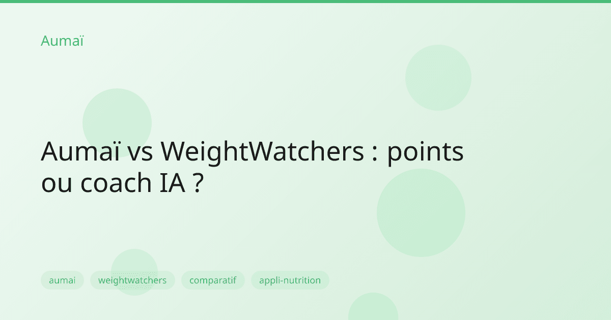 Aumaï vs WeightWatchers : points ou coach IA ?