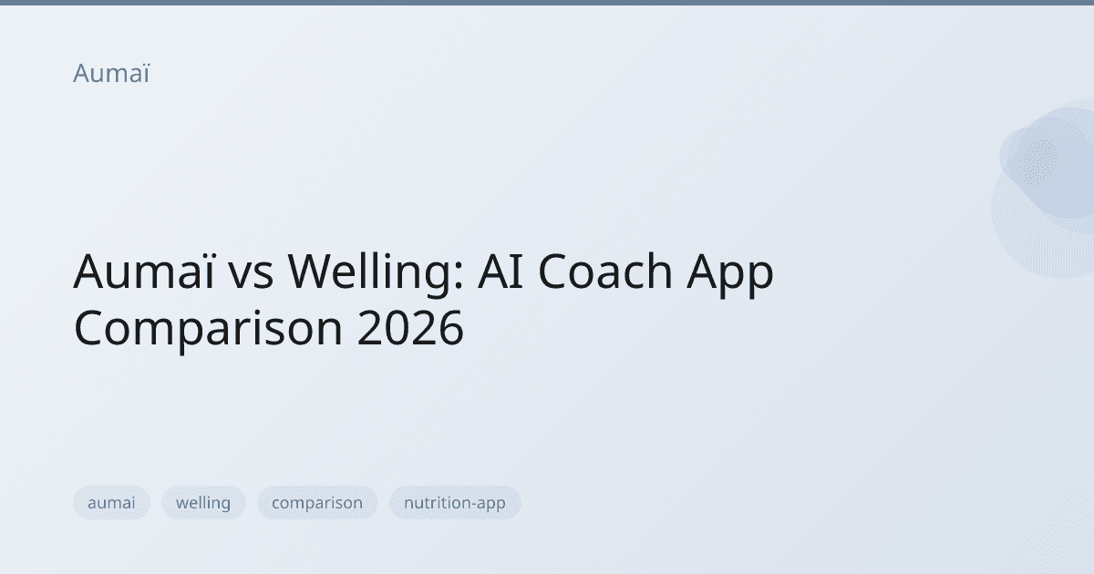 Aumaï vs Welling: AI Coach App Comparison 2026