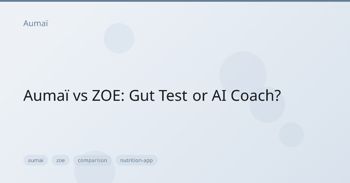 Aumaï vs ZOE: Gut Test or AI Coach?
