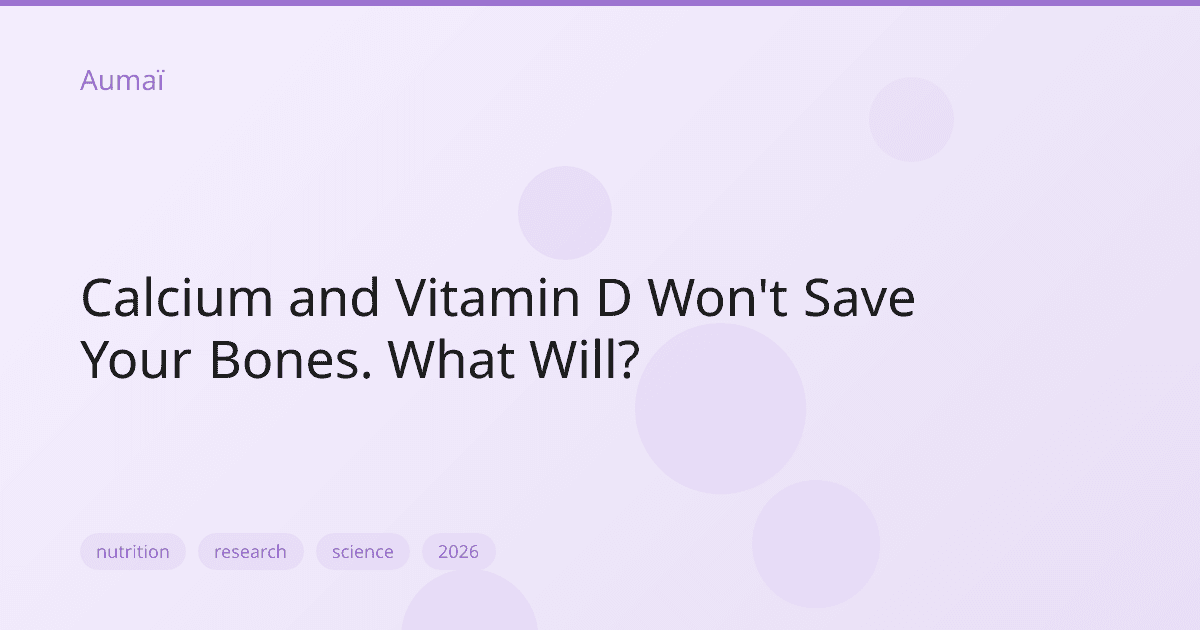 Calcium and Vitamin D Won't Save Your Bones. What Will?