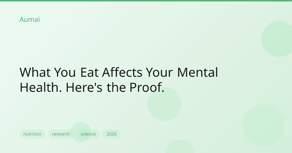 What You Eat Affects Your Mental Health. Here's the Proof.