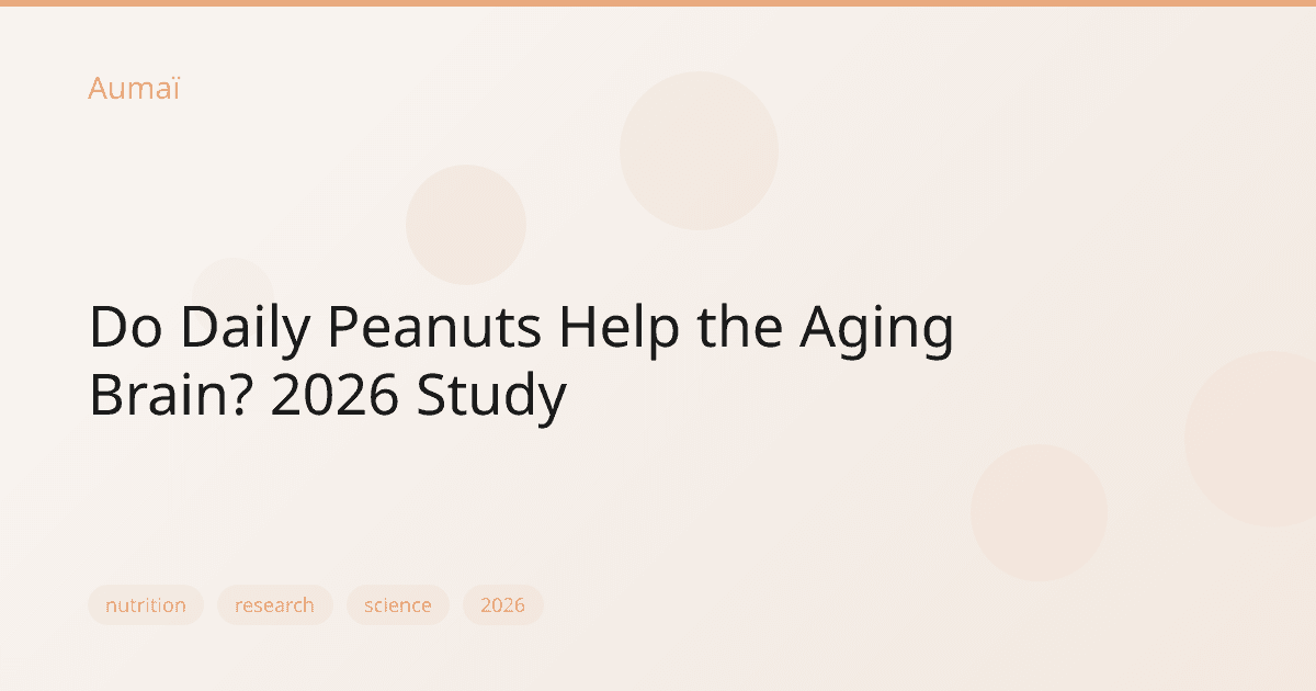 Do Daily Peanuts Help the Aging Brain? 2026 Study