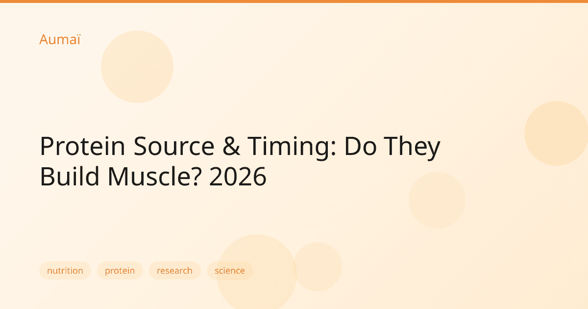 Protein Source & Timing: Do They Build Muscle? 2026