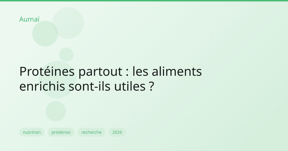Protéines partout : les aliments enrichis sont-ils utiles ?