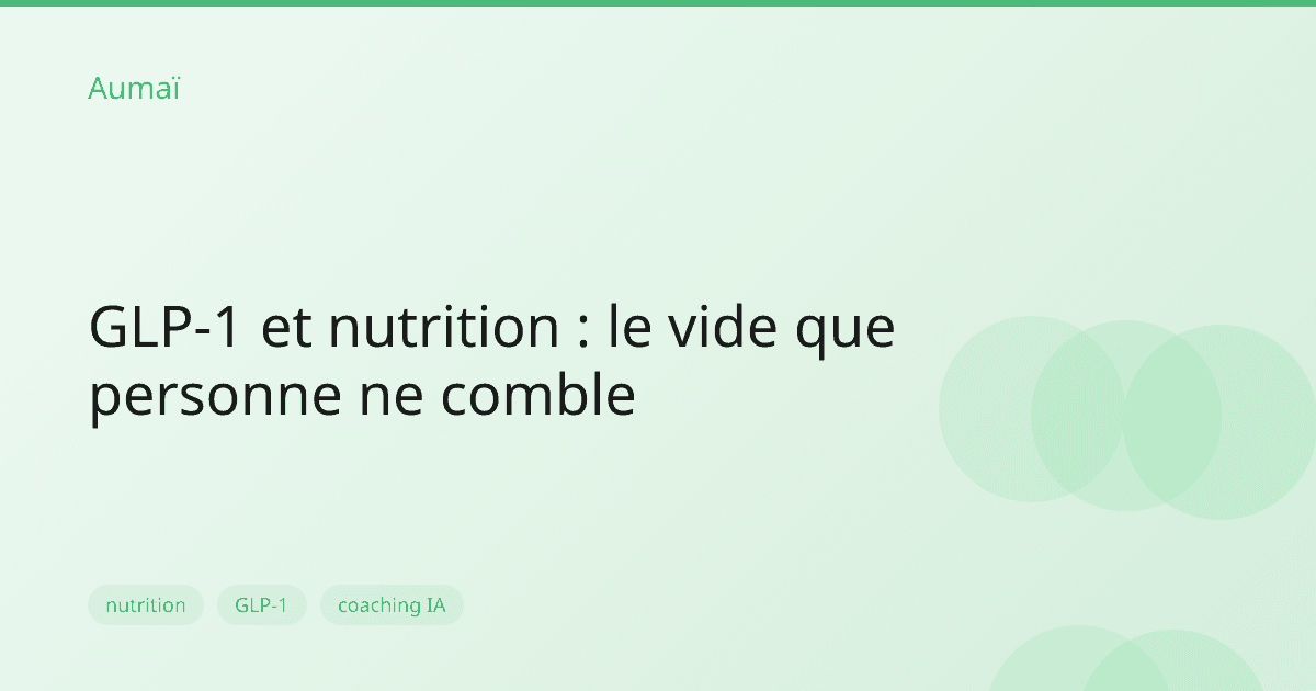 GLP-1 et nutrition : le vide que personne ne comble