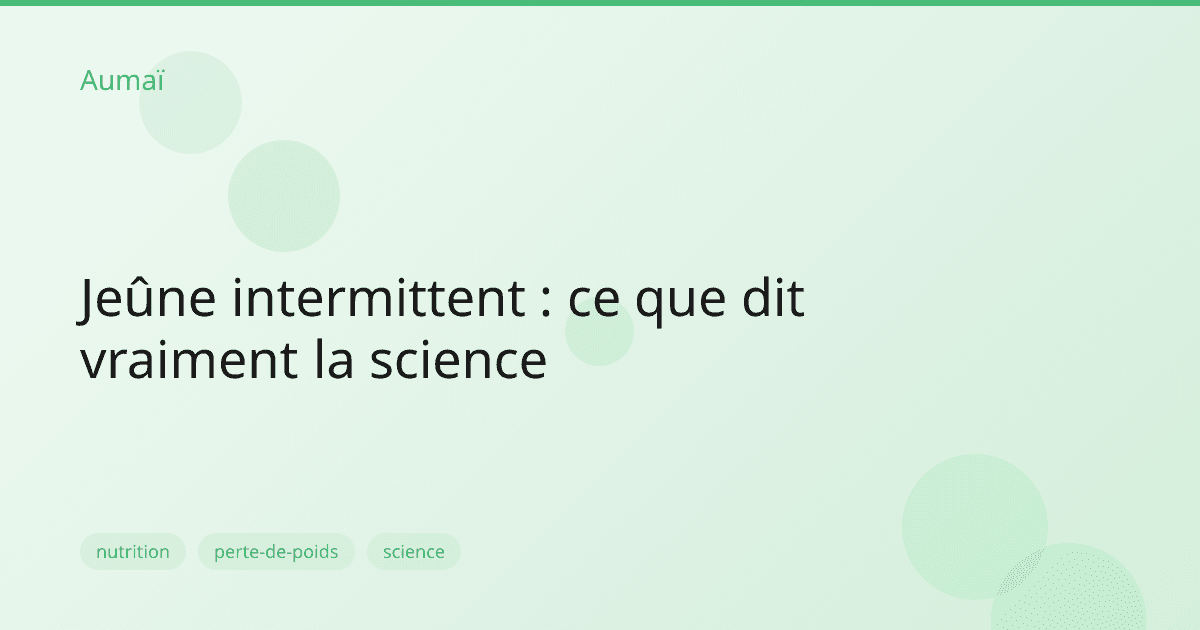 Jeûne intermittent : ce que dit vraiment la science
