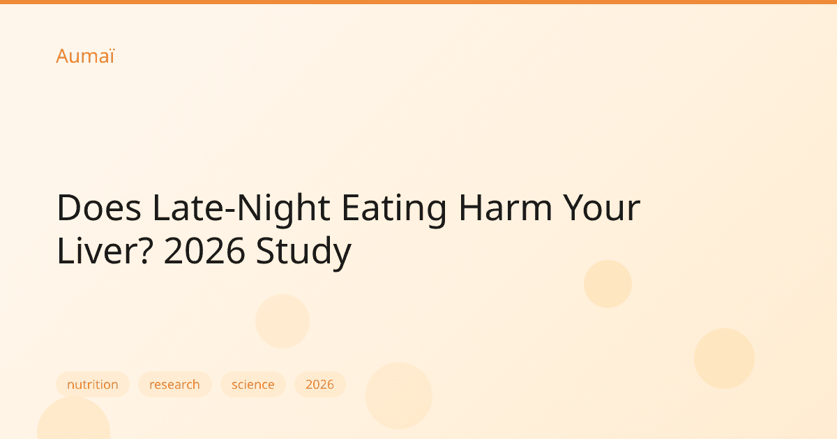 Does Late-Night Eating Harm Your Liver? 2026 Study