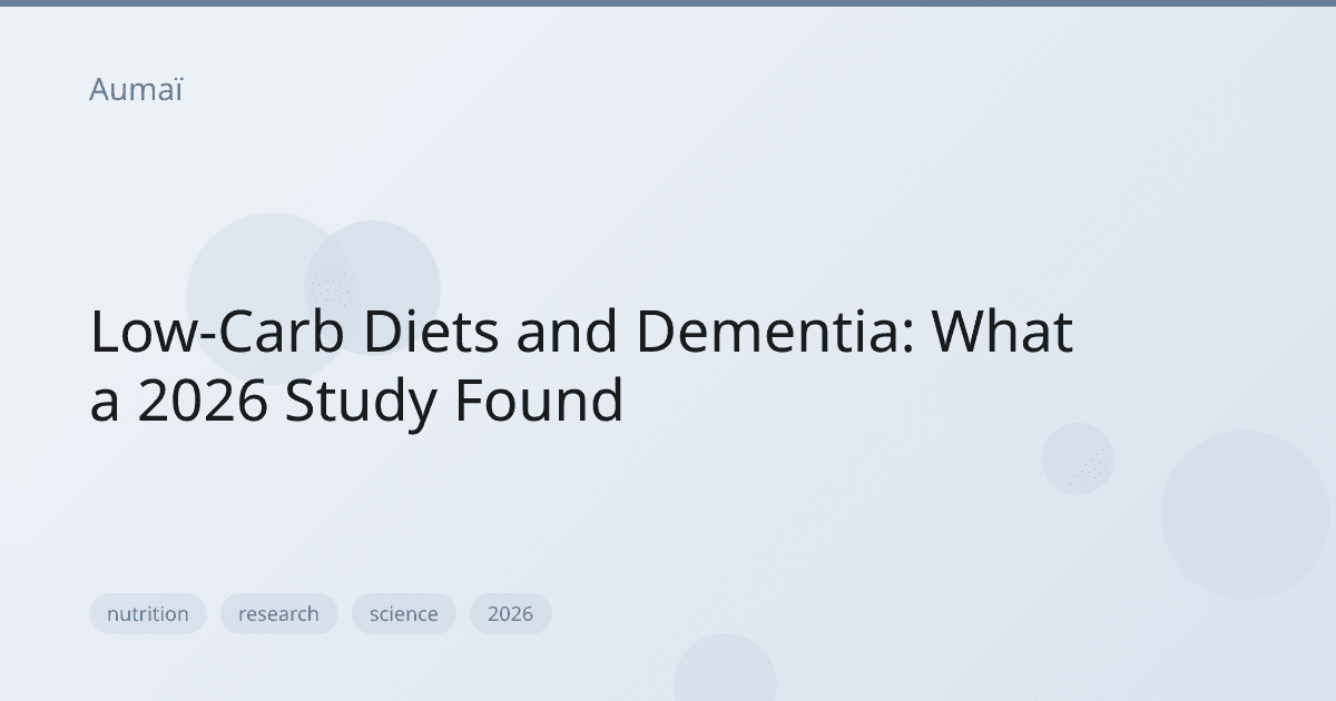 Low-Carb Diets and Dementia: What a 2026 Study Found