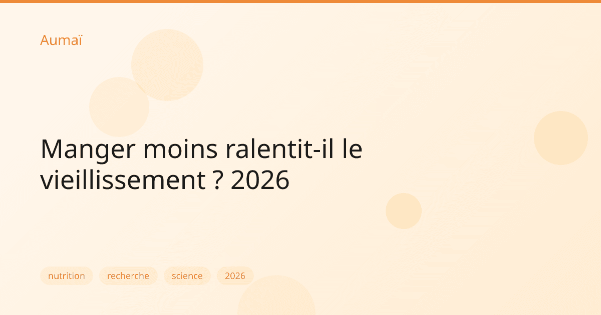 Manger moins ralentit-il le vieillissement ? 2026