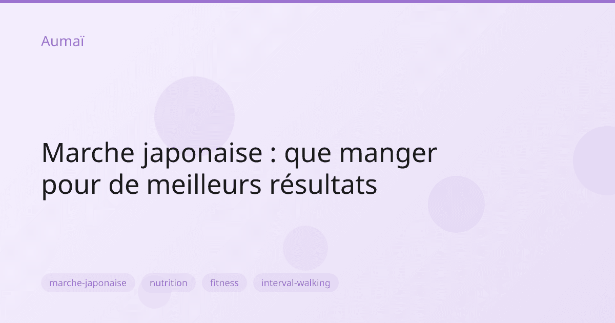 Marche japonaise : que manger pour de meilleurs résultats