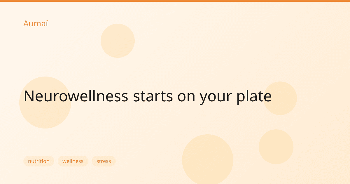 Neurowellness starts on your plate
