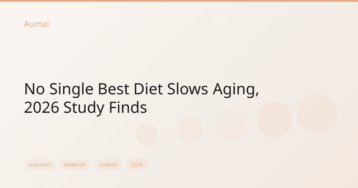 No Single Best Diet Slows Aging, 2026 Study Finds