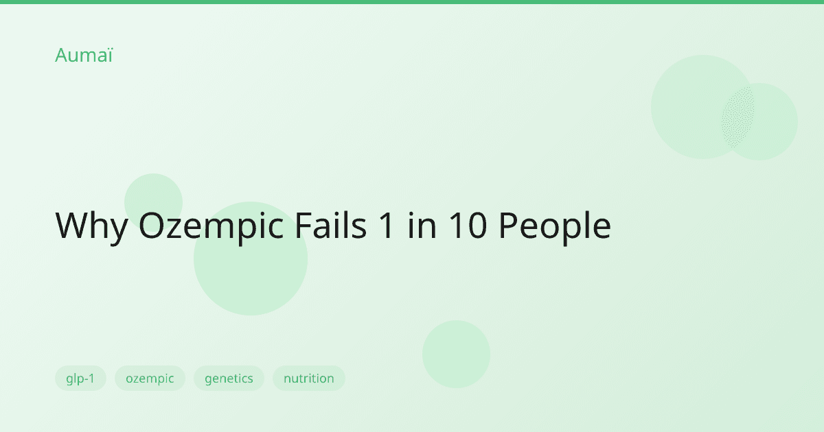 Why Ozempic Fails 1 in 10 People