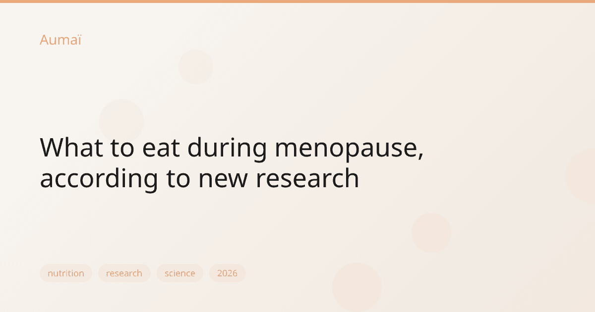 What to eat during menopause, according to new research