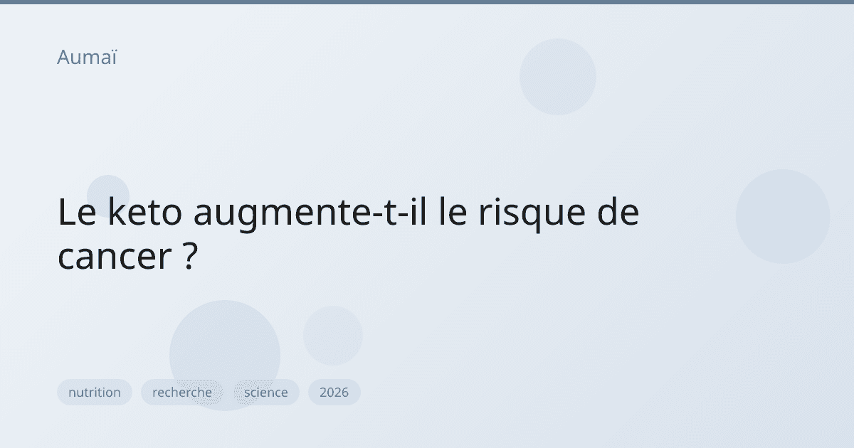 Le keto augmente-t-il le risque de cancer ?