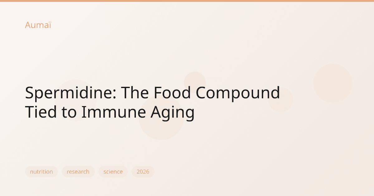 Spermidine: The Food Compound Tied to Immune Aging