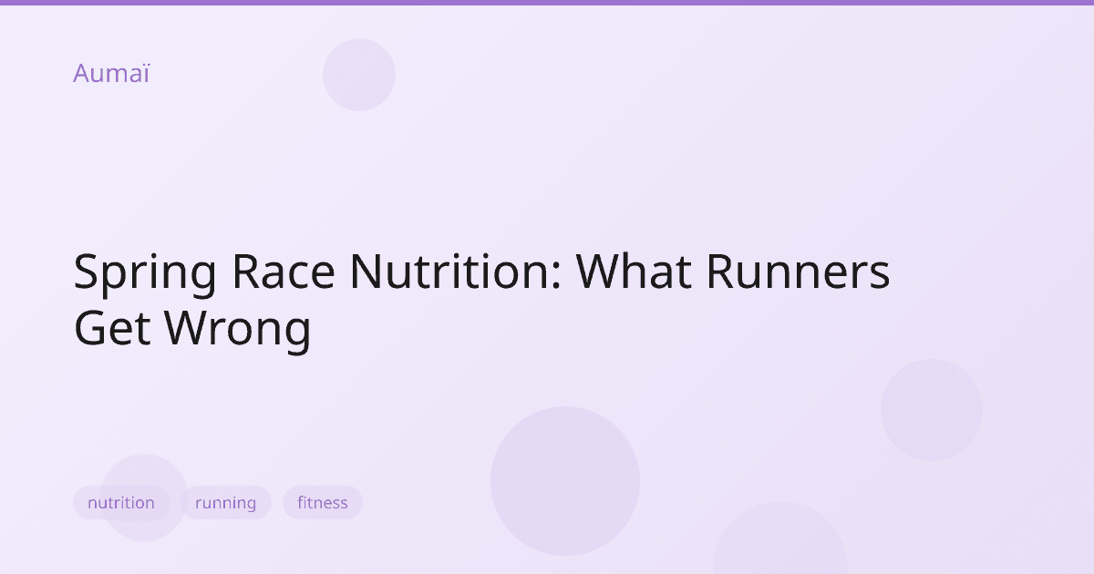 Spring Race Nutrition: What Runners Get Wrong