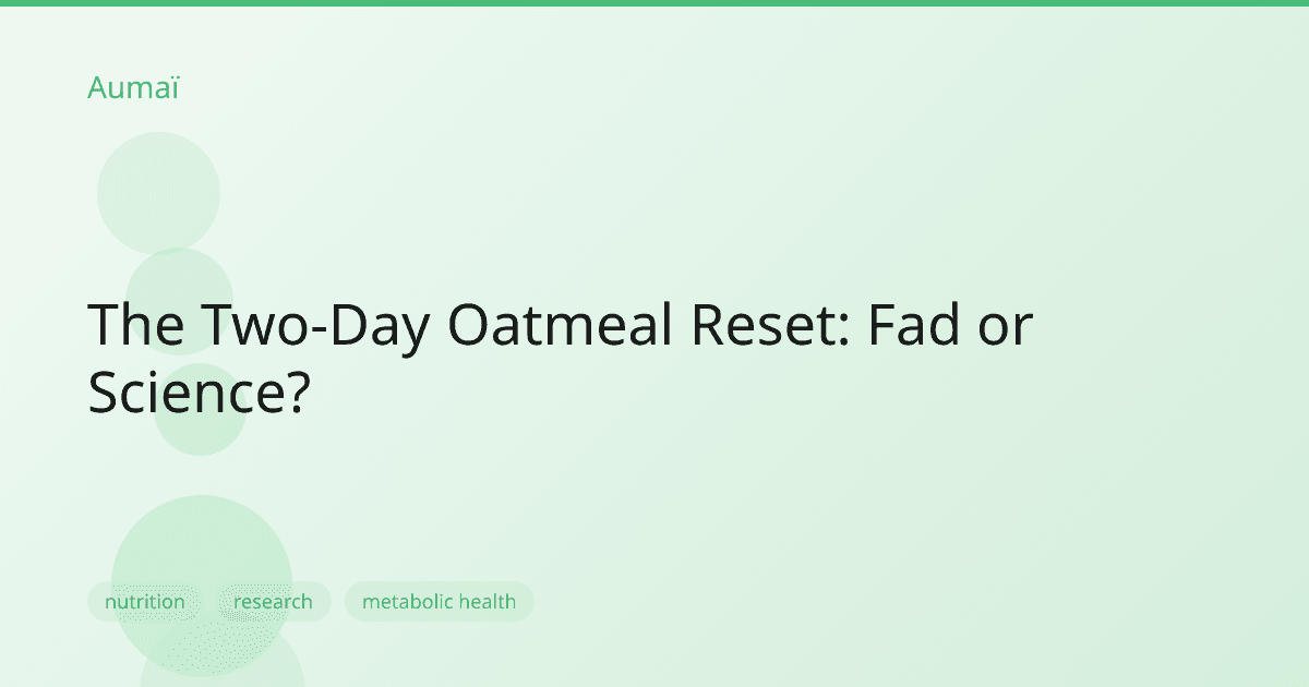 The Two-Day Oatmeal Reset: Fad or Science?
