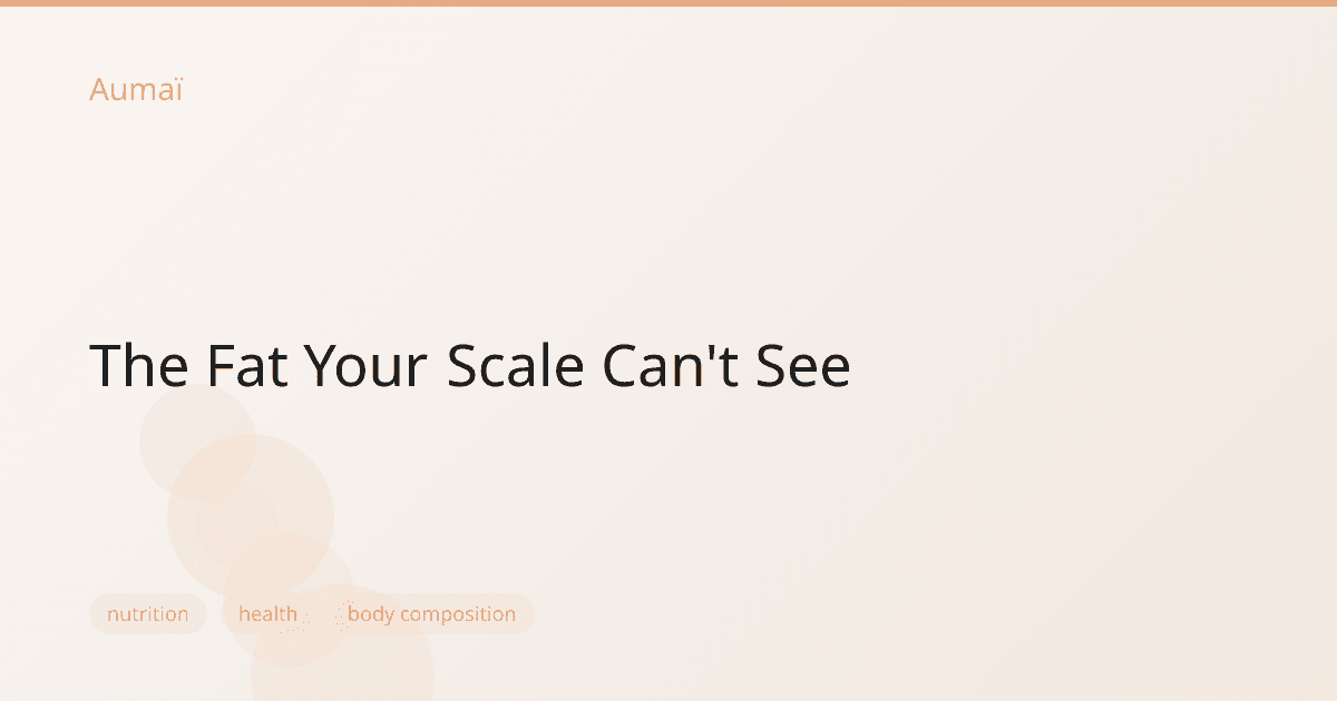 The Fat Your Scale Can't See