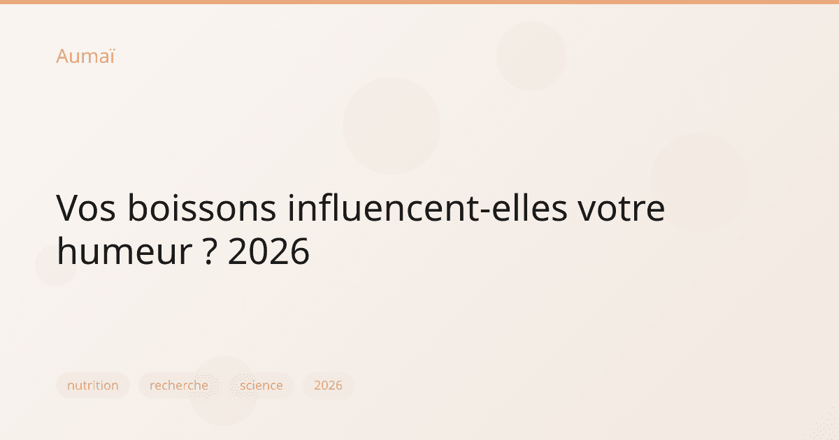 Vos boissons influencent-elles votre humeur ? 2026