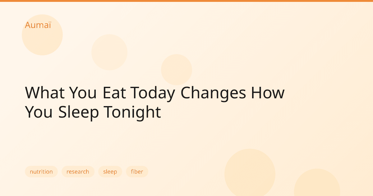 What You Eat Today Changes How You Sleep Tonight